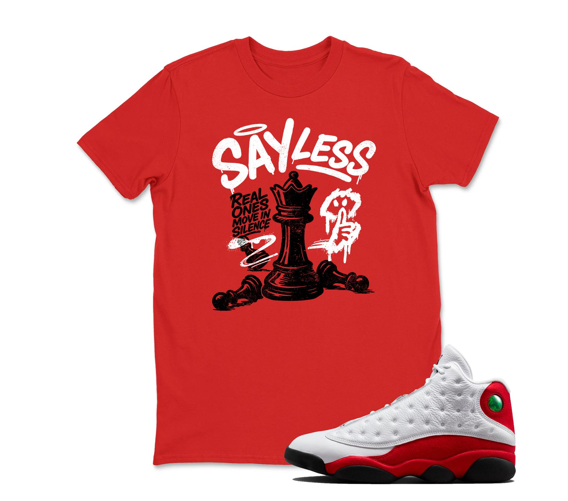 TeeAJX Sayless - Jordan 13 OG Chicago Red/White Matching T shirt White