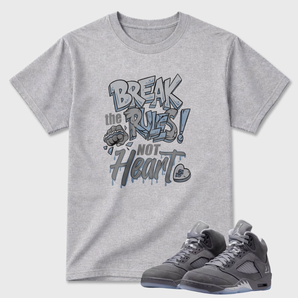 Break The Rules Heart Sneaker T Shirt Matching Air Jordan 5 Wolf Grey