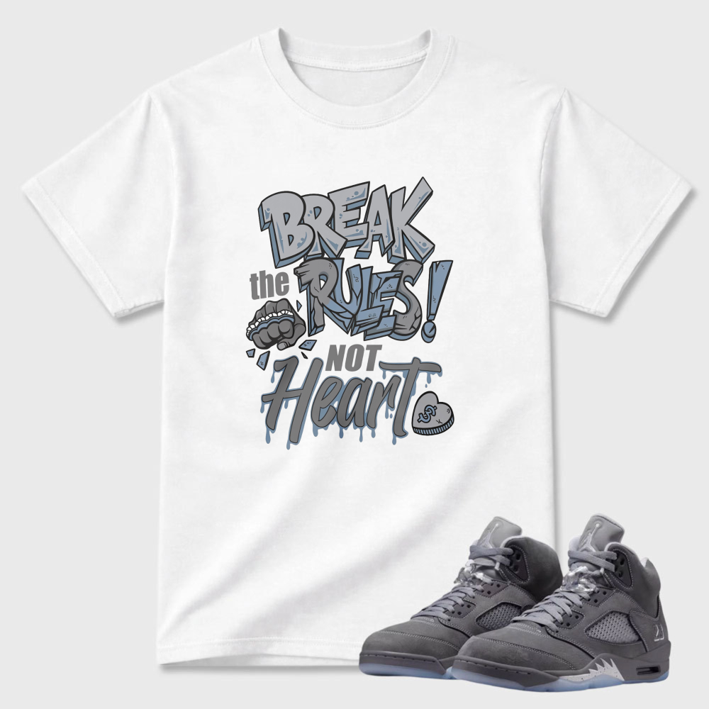Break The Rules Heart Sneaker T Shirt Matching Air Jordan 5 Wolf Grey