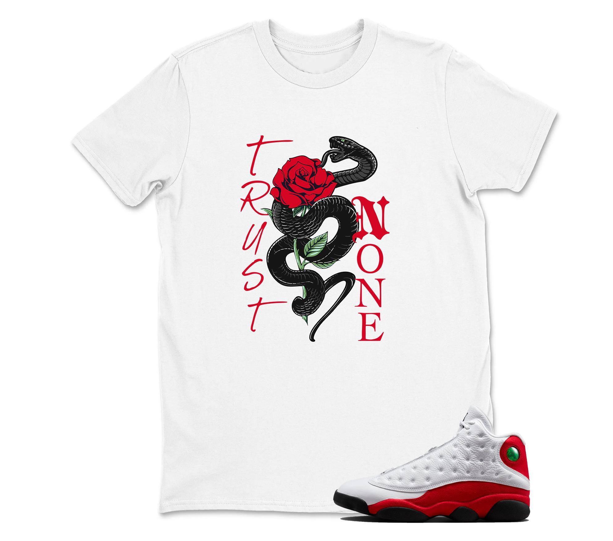 TeeAJX Trust No One - Jordan 13 OG Chicago Red/White Matching T shirt White