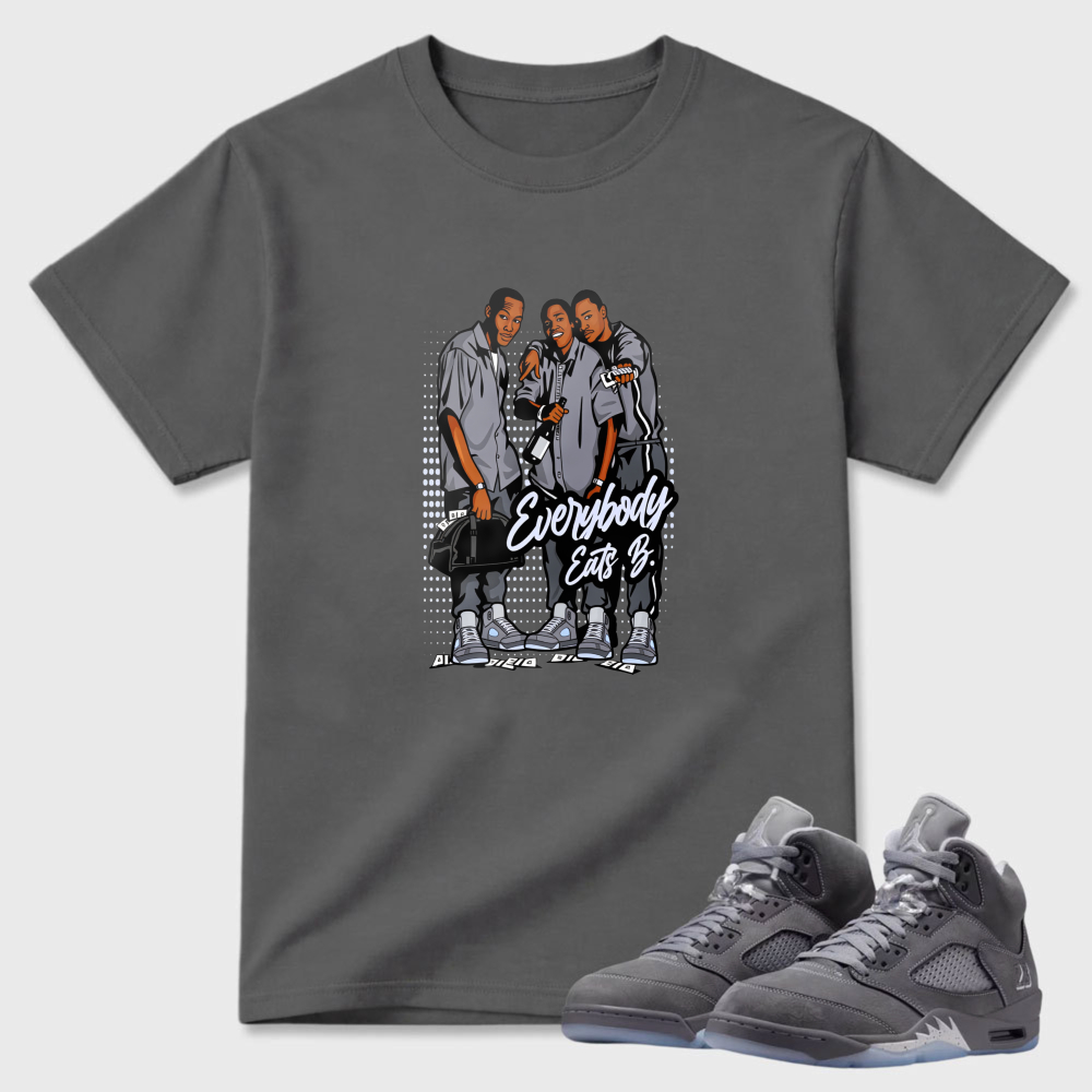 Everybody Eats B Sneaker T Shirt Matching Air Jordan 5 Wolf Grey
