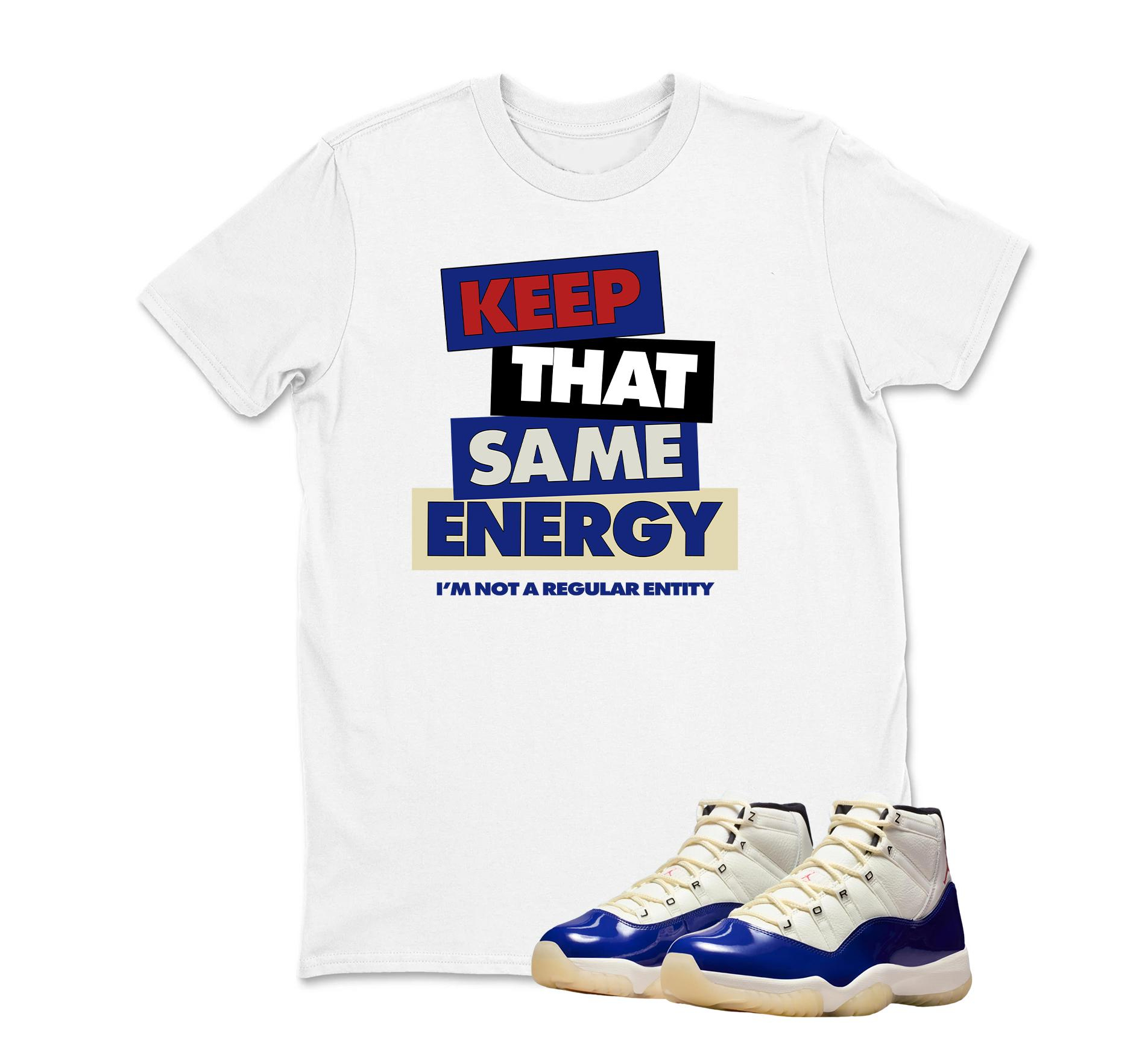 TeeAJX Keep That Same Energy Shirt To Match Jordan 11 Rare Air Sneaker Matching Shirt