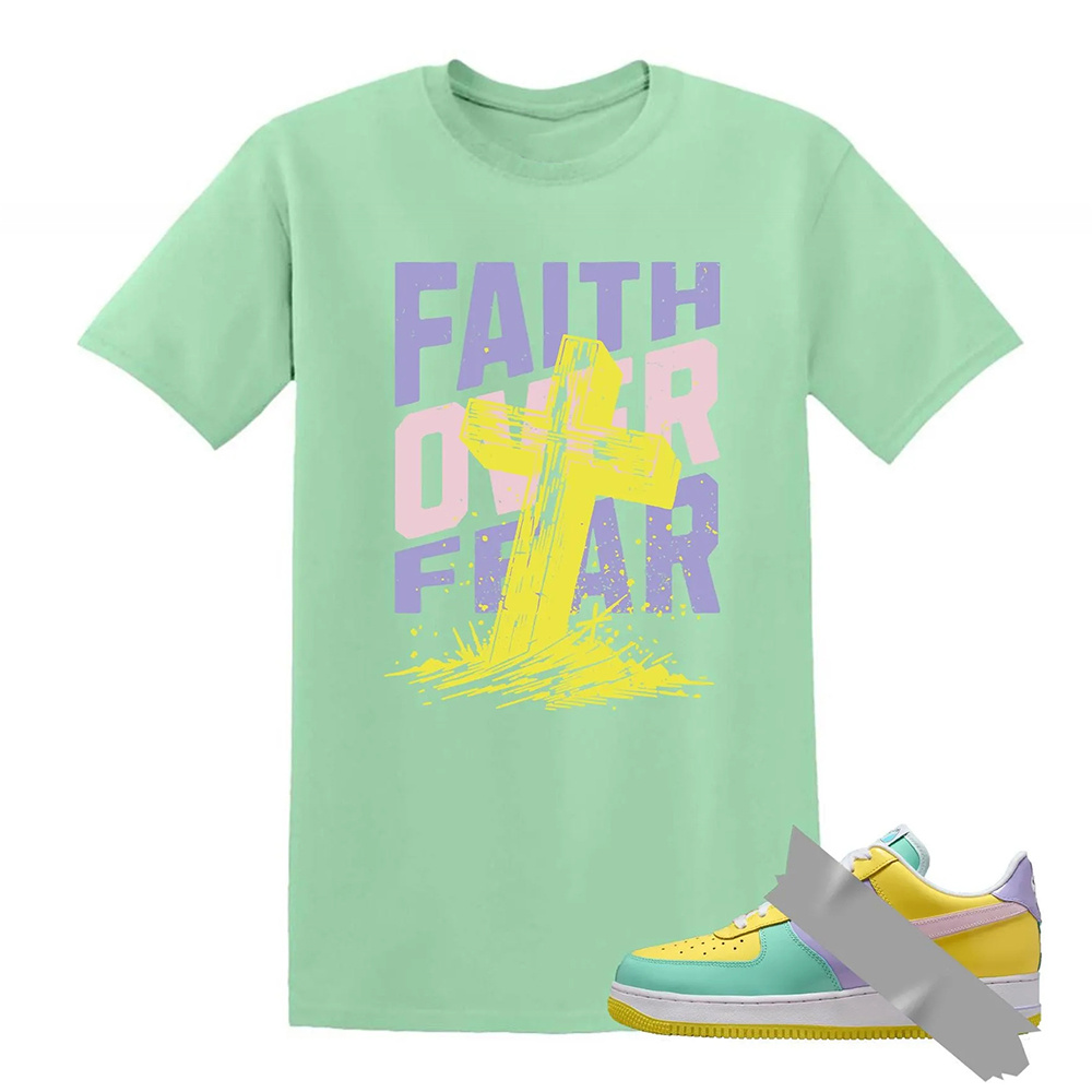Faith Over Fear Dunk Air Force 1 Emerald Rise Yellow Pulse Hydrangeas Mint Pink Foam 2026 Low T Shirt