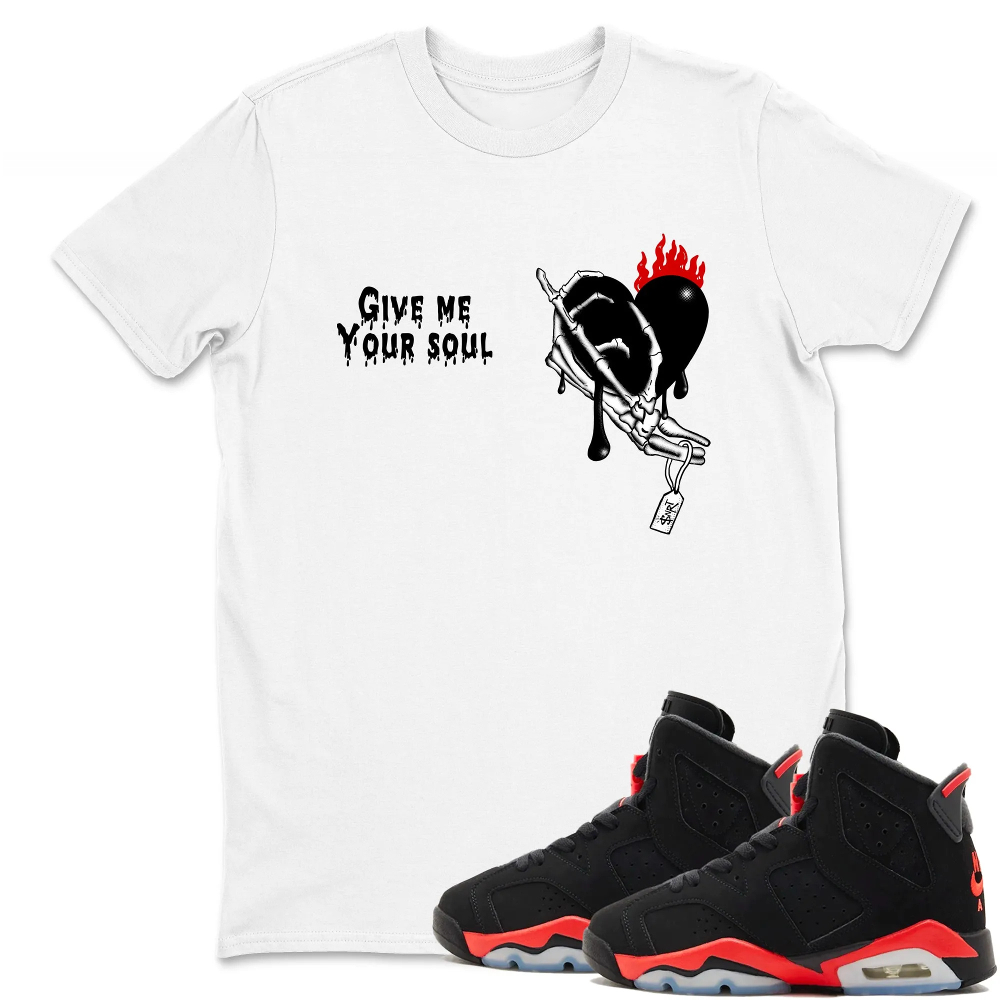 Give Me Your Soul Sneaker Tees - Air Jordan 6 Reverse Infrared