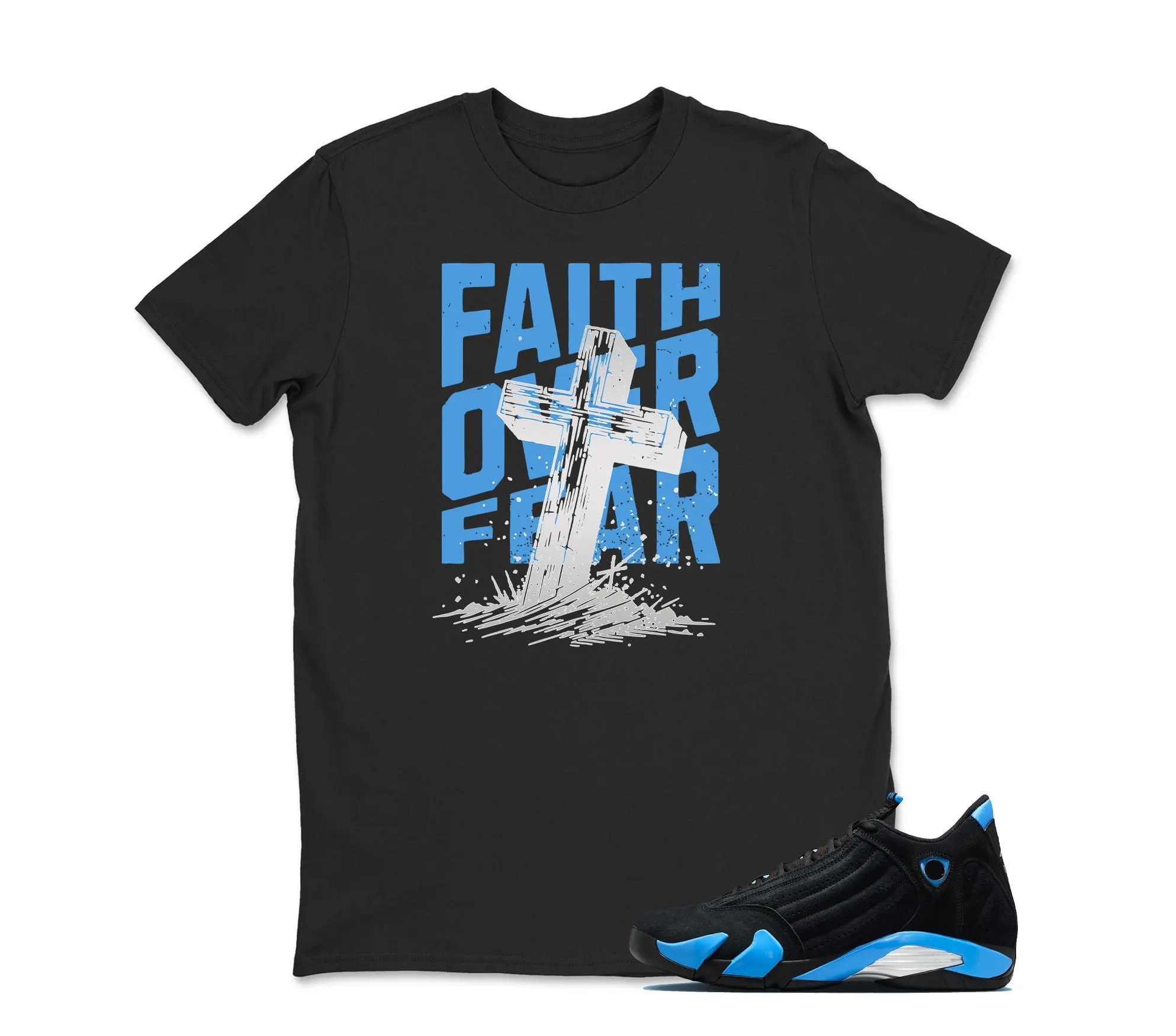 TeeAJX Faith Over Fear - Jordan 14 University Blue Matching Sneaker Tee Perfect Gift for Jordan Fans