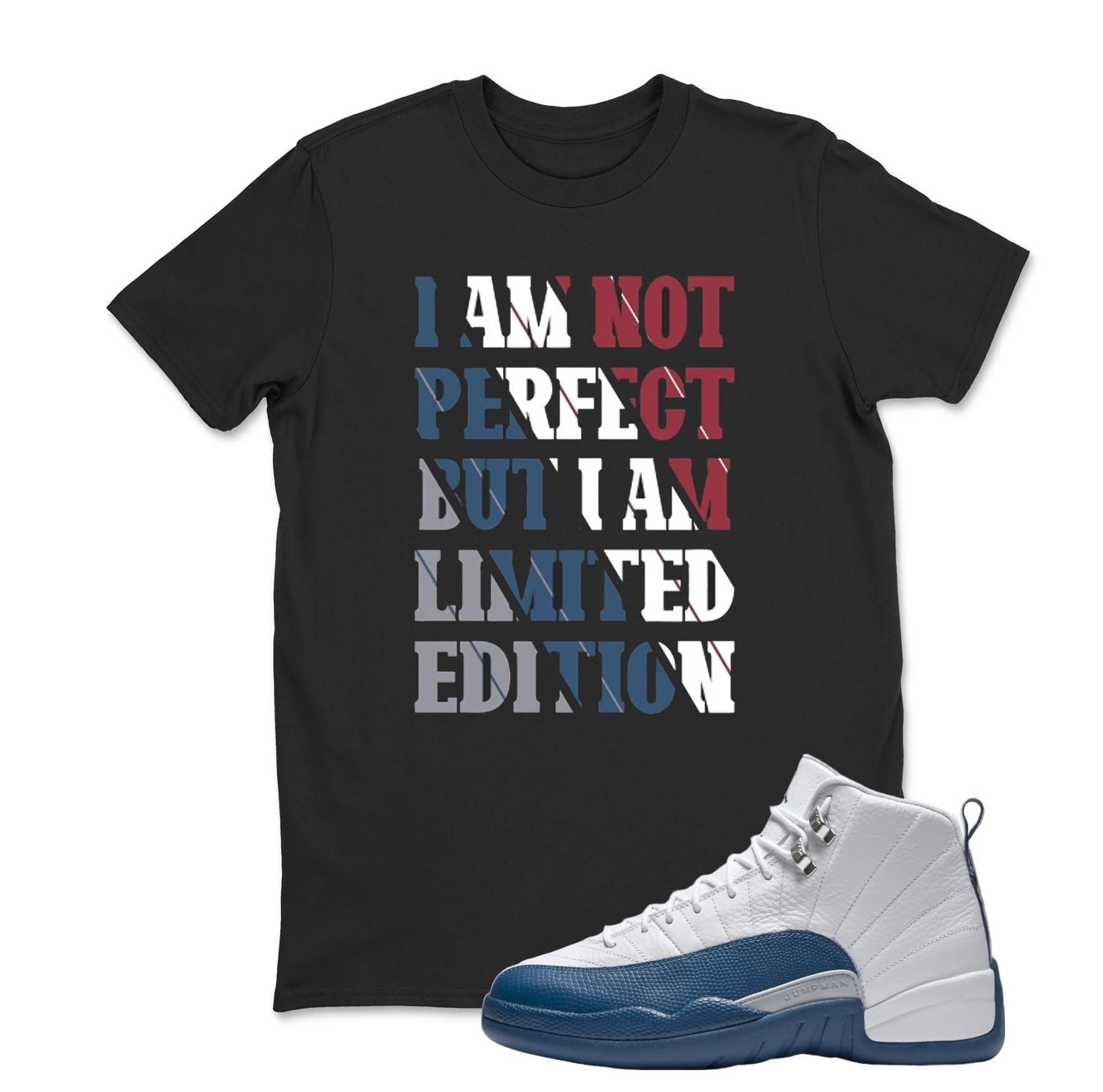 TeeAJX I AM NOT PERFECT - Jordan 12 University Matching Sneaker Tee Perfect Gift for Jordan Fans