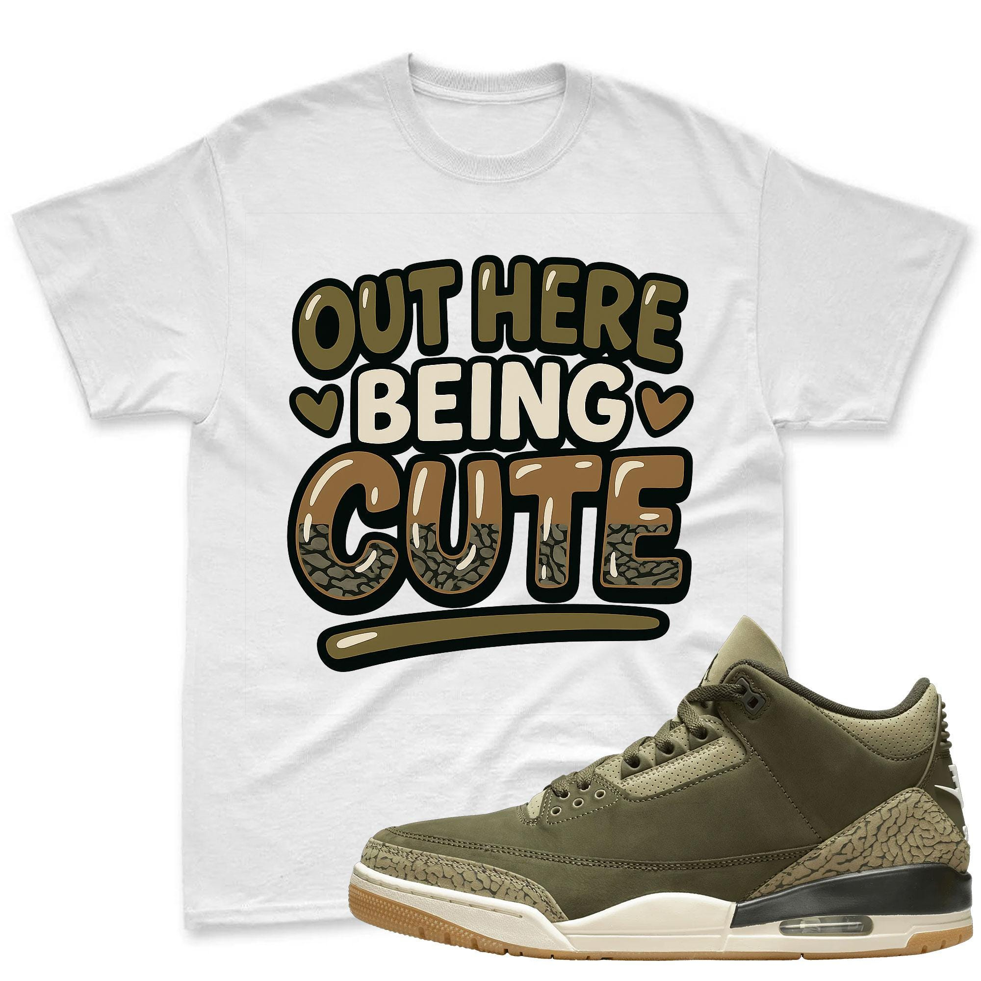 OUT HERE BEING CUTE Shirt To Match Jordan 3 Family Affair Medium Olive