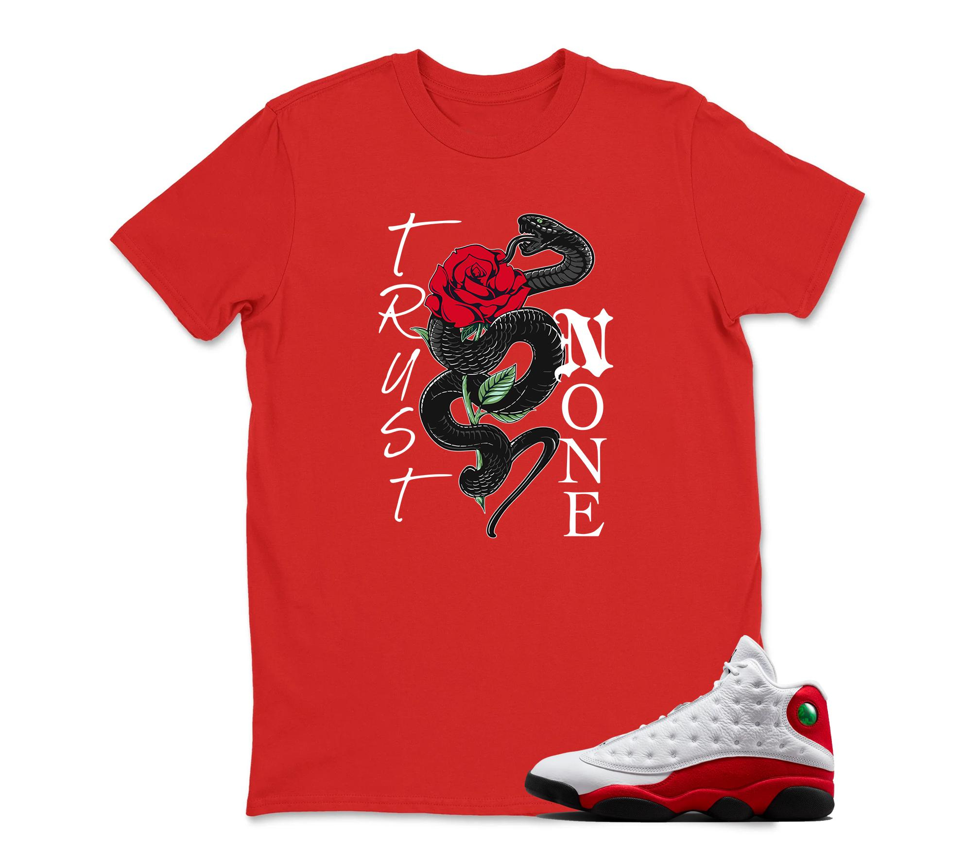 TeeAJX Trust No One - Jordan 13 OG Chicago Red/White Matching T shirt White