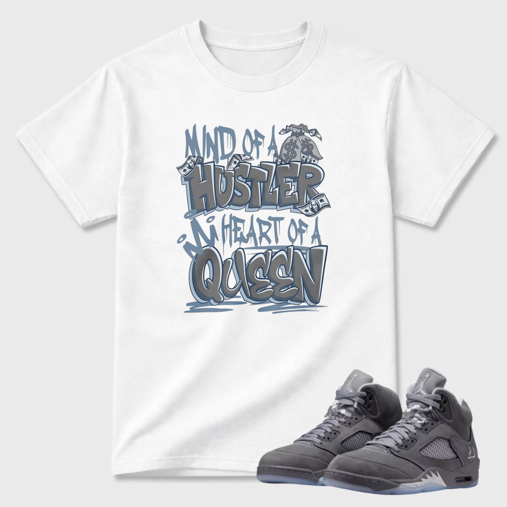 Mind Of A Hustler Heart Of A Queen Sneaker T Shirt Matching Air Jordan 5 Wolf Grey