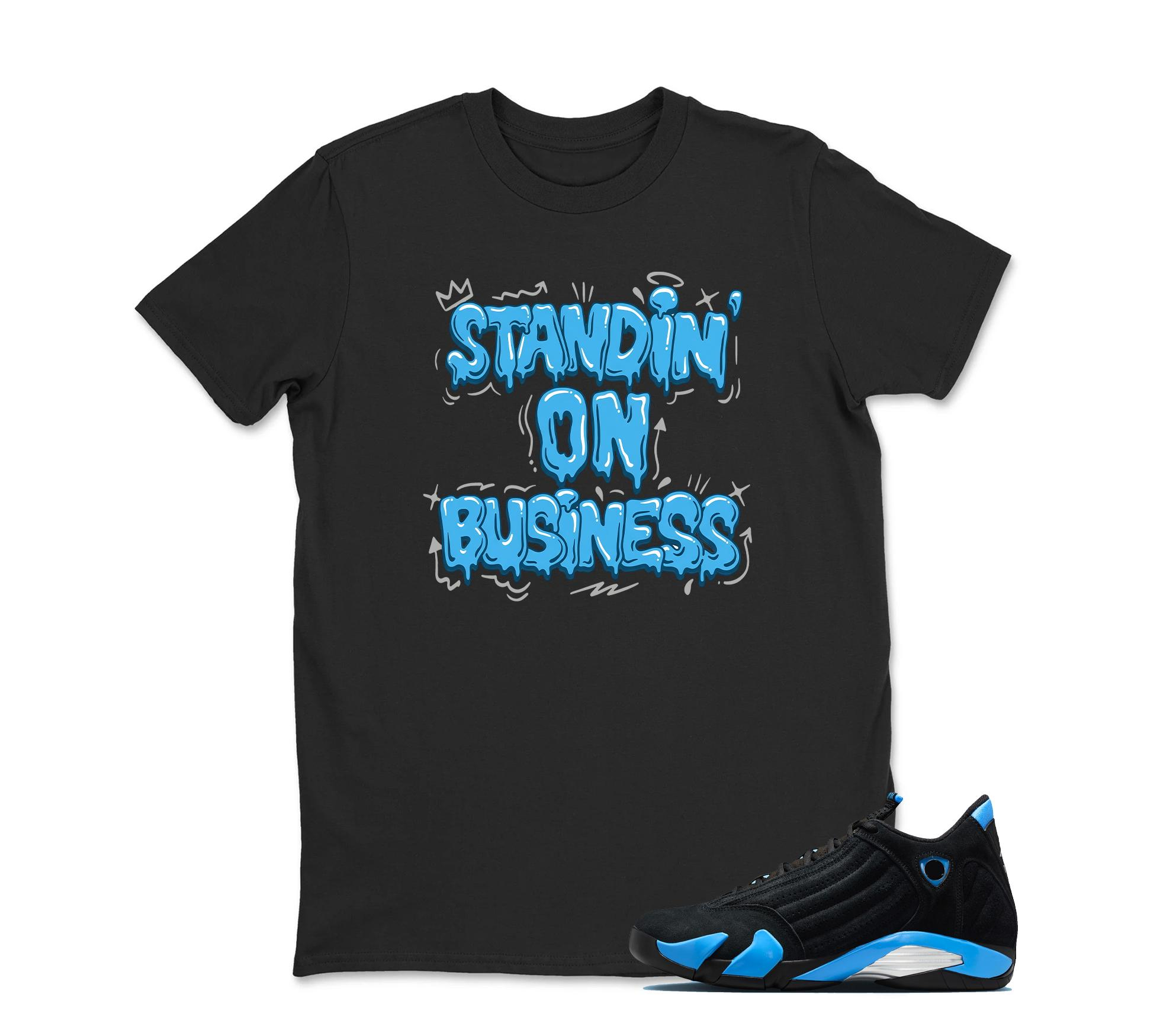 TeeAJX Stand On Business - Jordan 14 University Blue Matching Sneaker Tee Perfect Gift for Jordan Fans