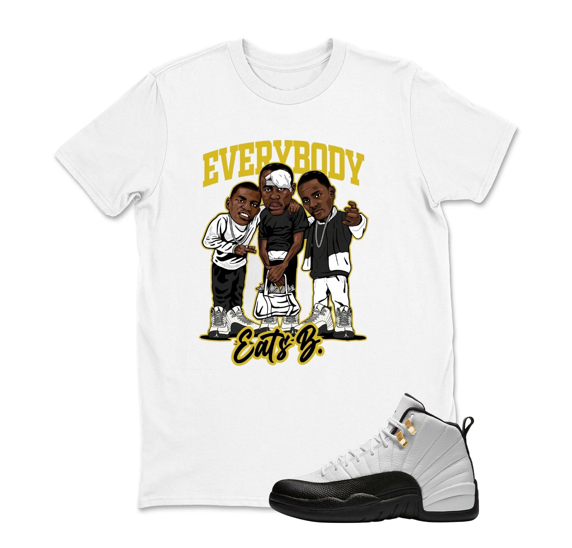 TeeAJX Everybody Eats B  - Jordan 12 University Blue Matching Sneaker Tee Perfect Gift for Jordan Fans