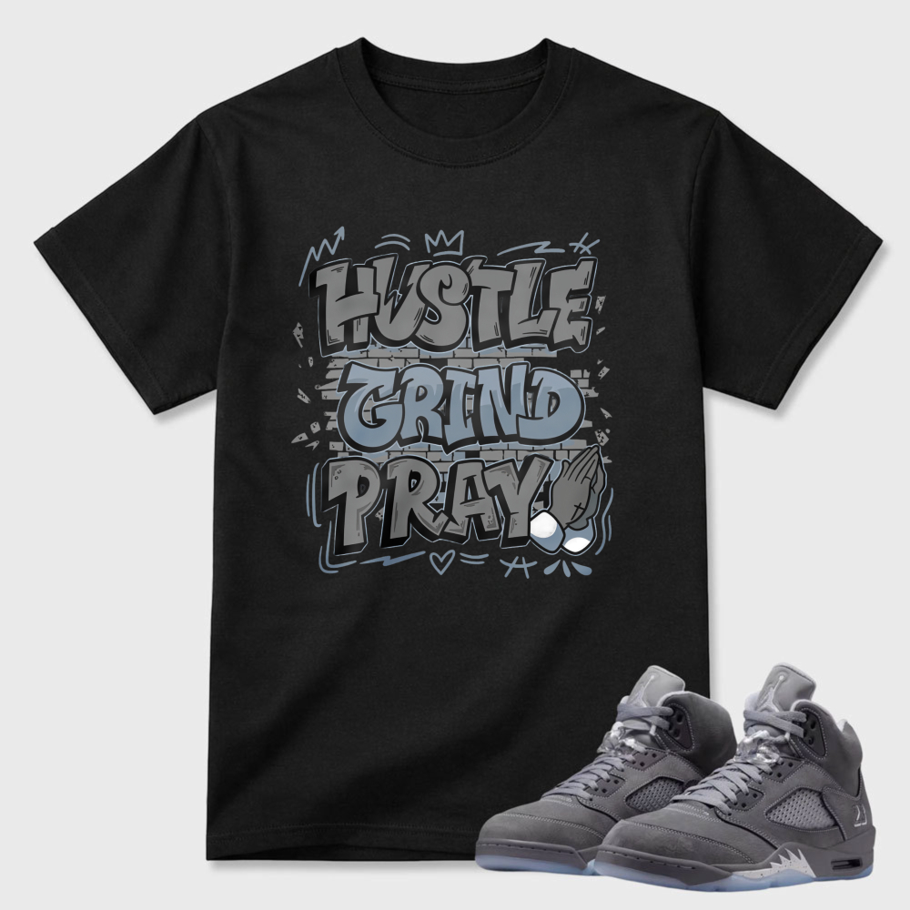 Hustle Grind Pray Sneaker T Shirt Matching Air Jordan 5 Wolf Grey