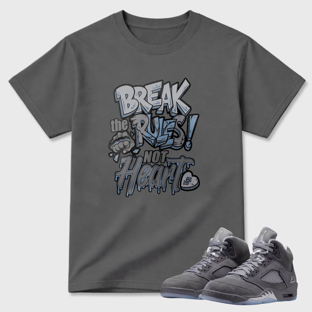 Break The Rules Heart Sneaker T Shirt Matching Air Jordan 5 Wolf Grey