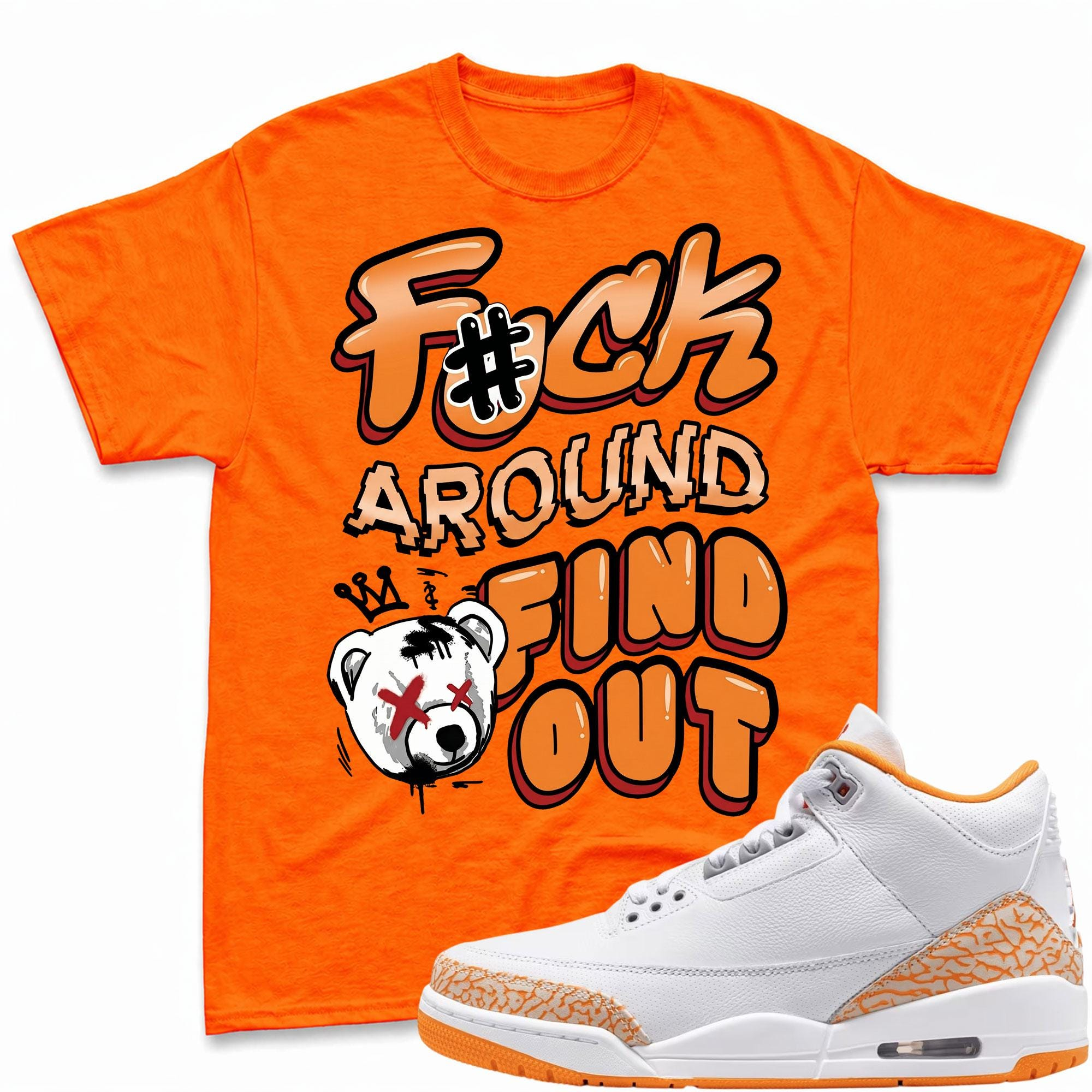 F#CK! T Shirt To Match Jordan 3 Orange Citrus