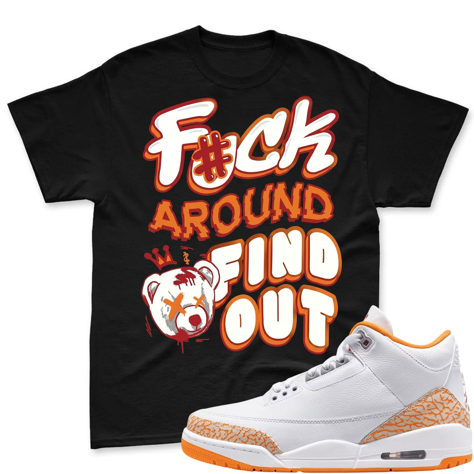 F#CK! T Shirt To Match Jordan 3 Orange Citrus