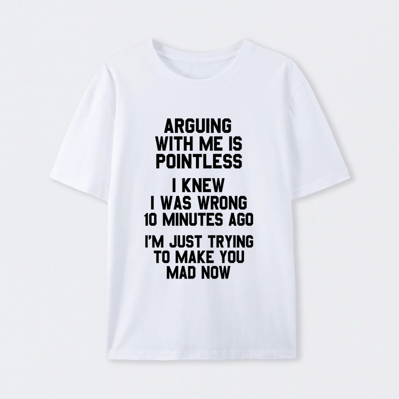 Arguing With Me Is Pointless Graphic Cotton Unisex T-Shirt