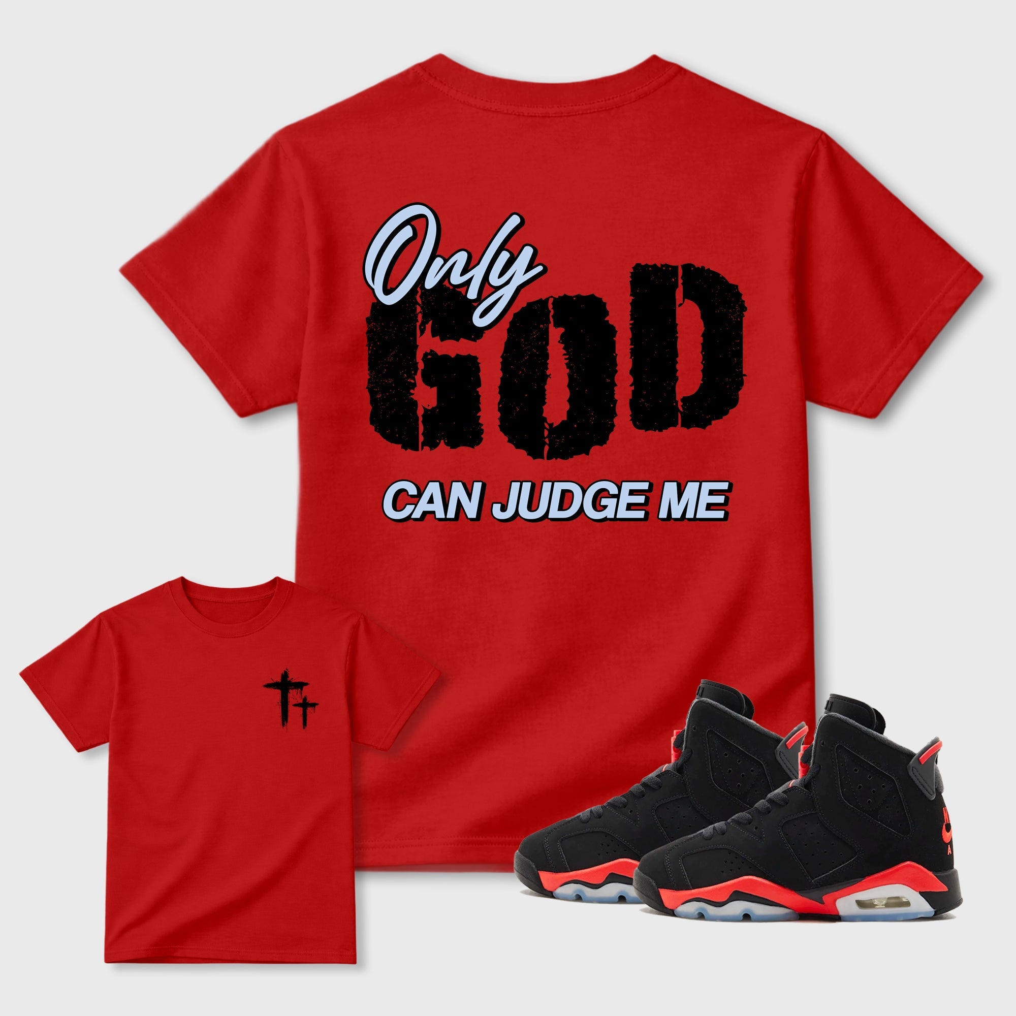 Only God Can Judge Me Sneaker Tees - Air Jordan 6 Reverse Infrared