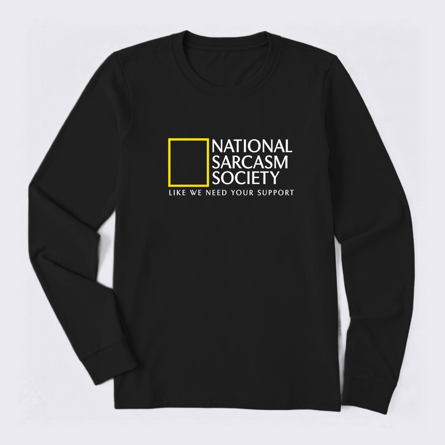 National Sarcasm Society Long Sleeve T-Shirt