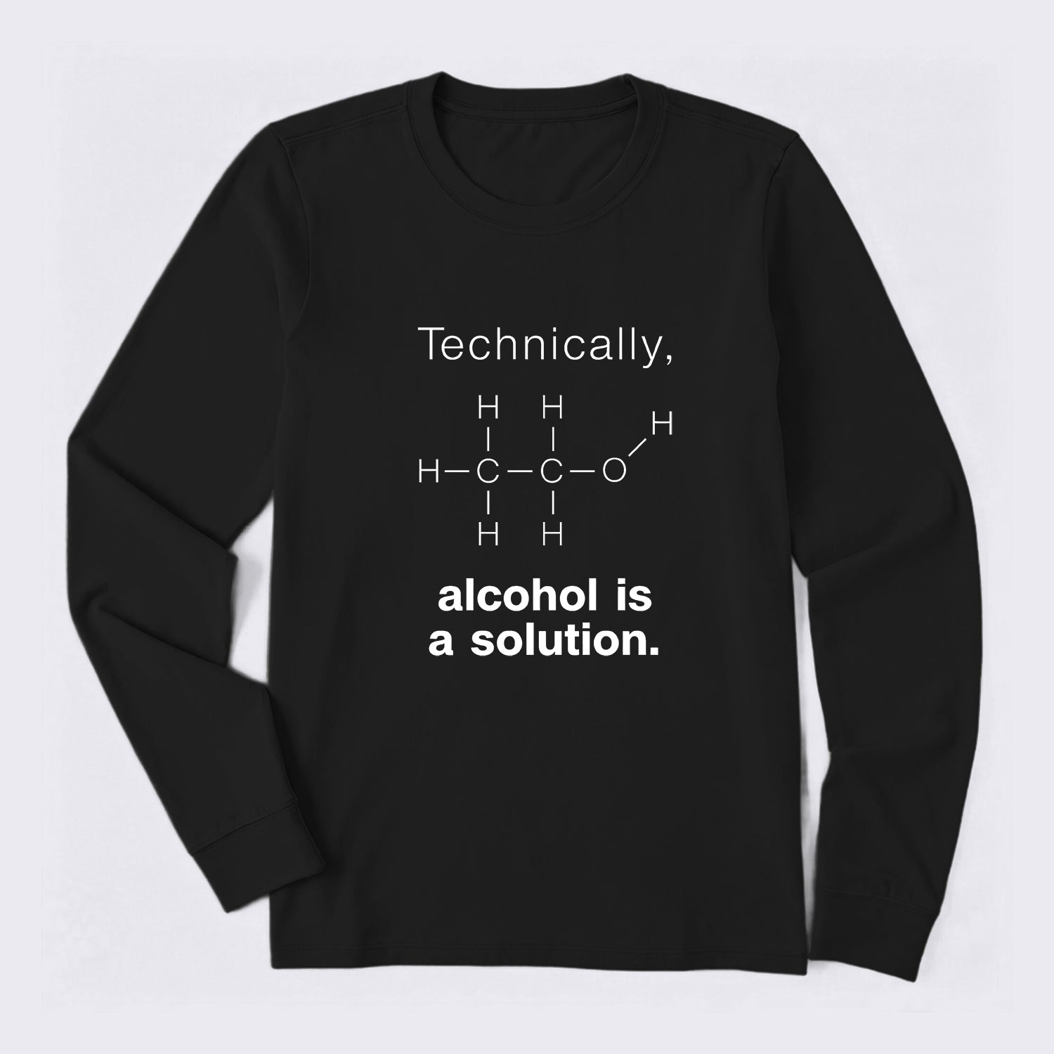 Alcohol Is A Solution Long Sleeve T-Shirt