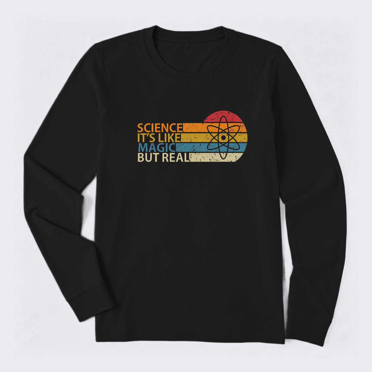 Science It's Like Magic But Real Science Long Sleeve T-Shirt
