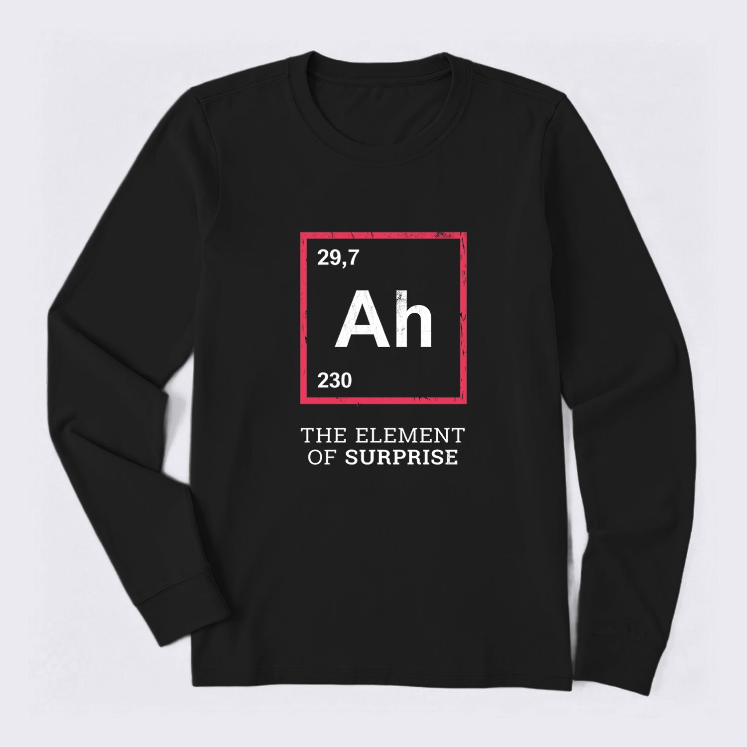 Ah! The Element Of Surprise Long Sleeve T-Shirt