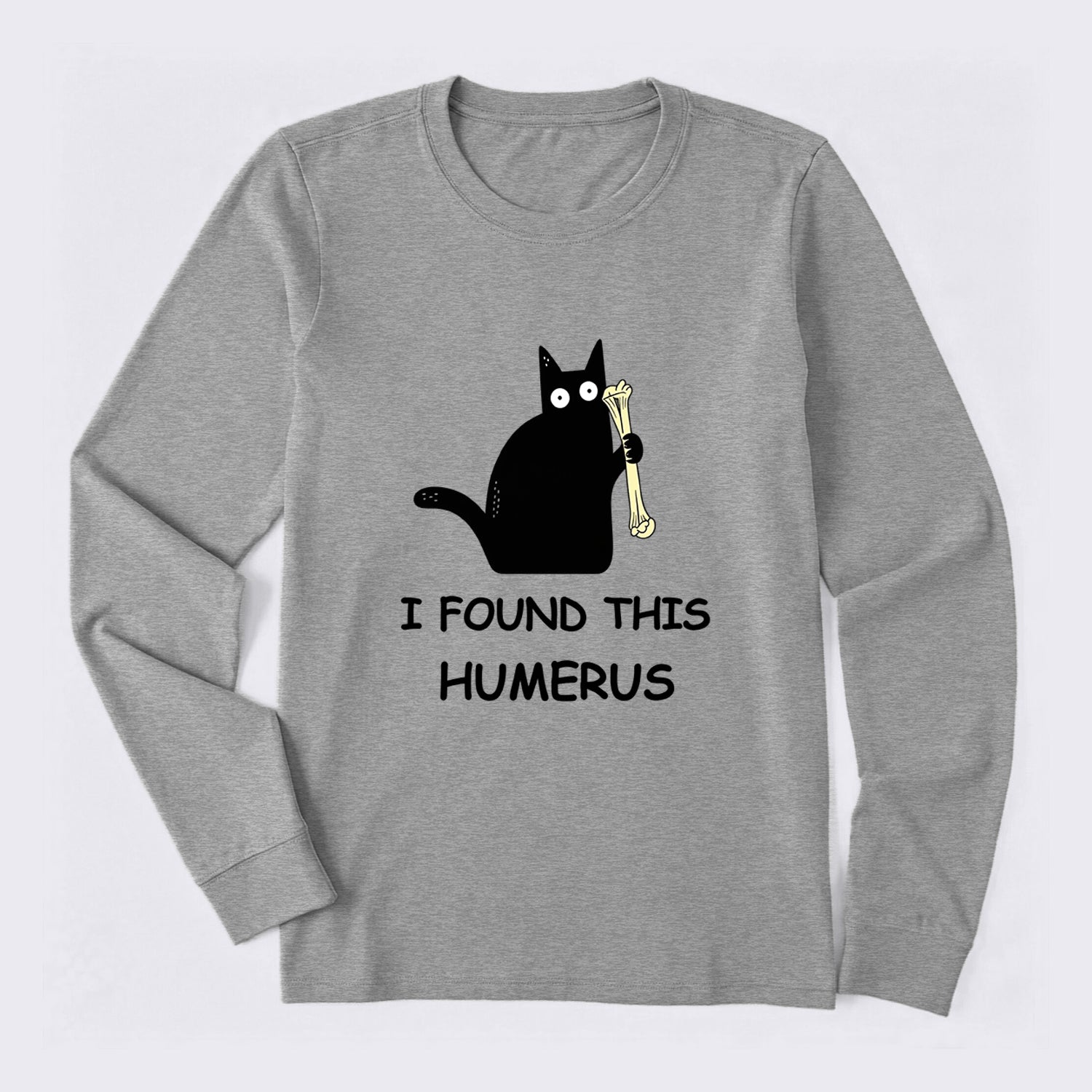 I Found This Humerus Long Sleeve T-Shirt