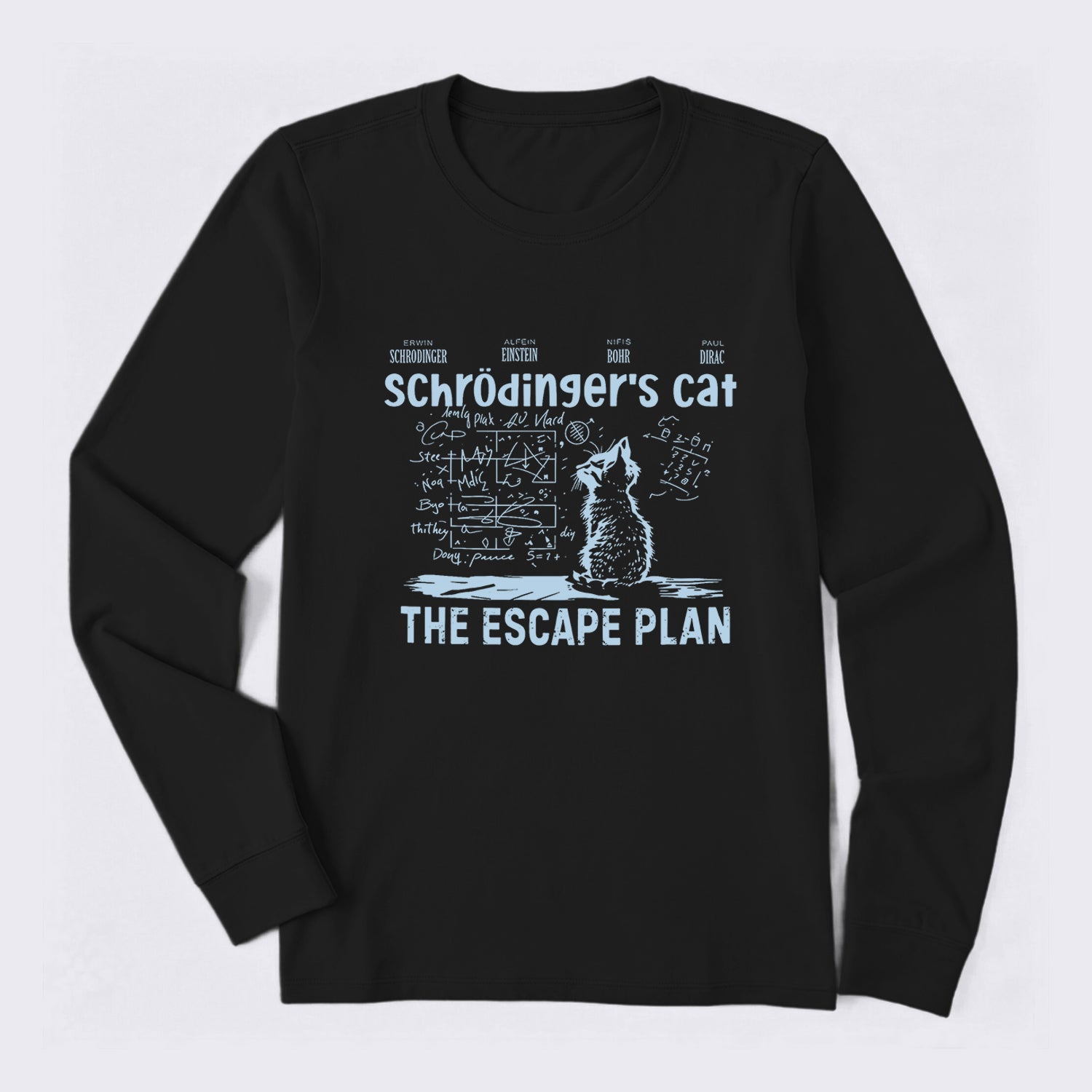 Schrodinger's Cat Escape Plan Interesting Physics Science Long Sleeve T-Shirt