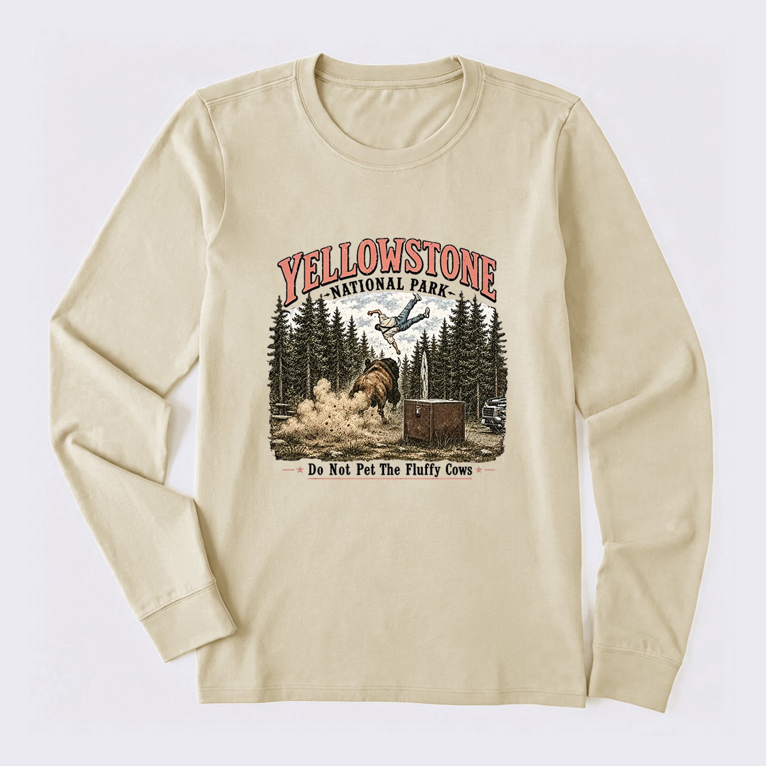 Do Not Pet The Fluffy Cows Yellowstone National Park Long Sleeve T-Shirt