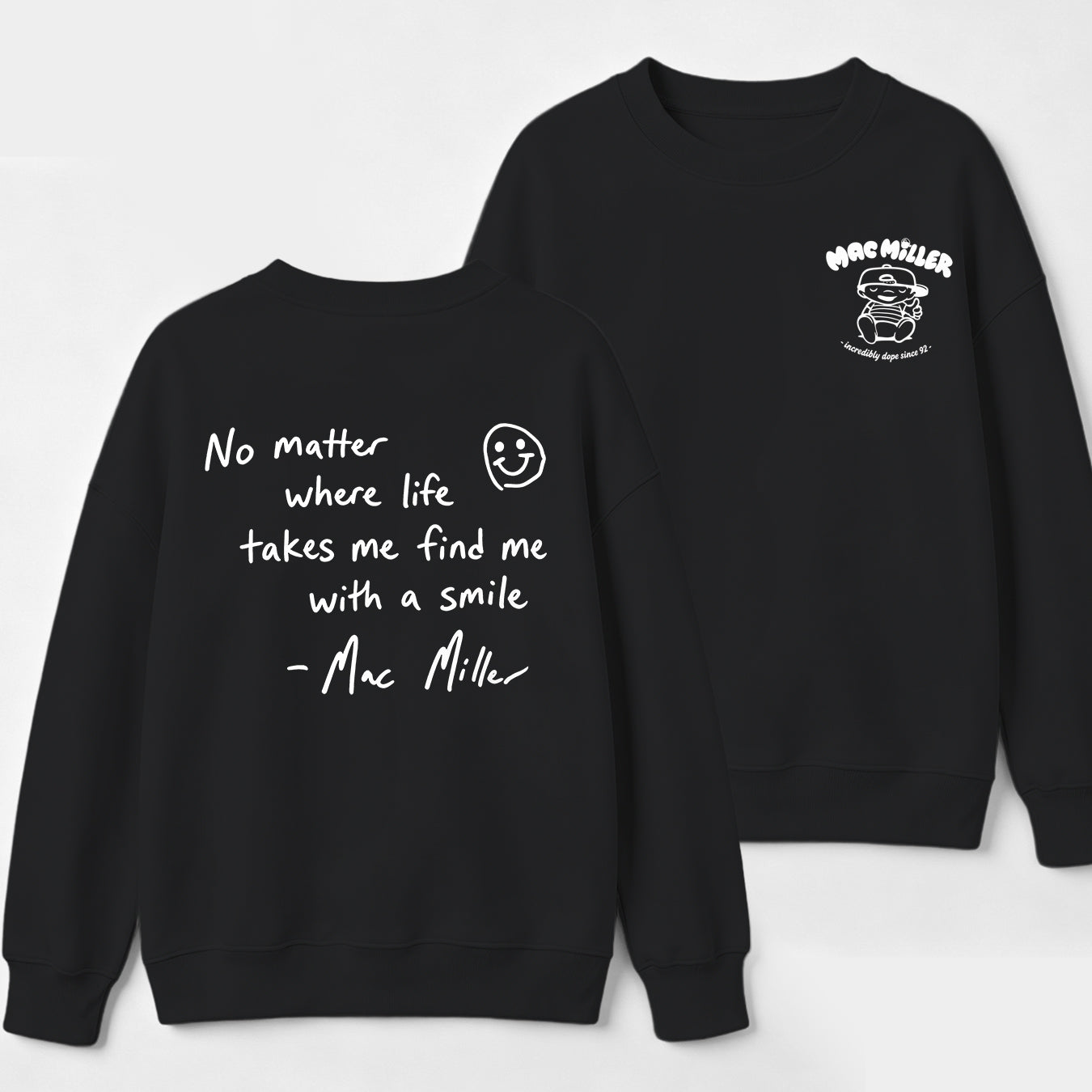 Find me with a smile wherever life leads Mac Miller Sweatshirt