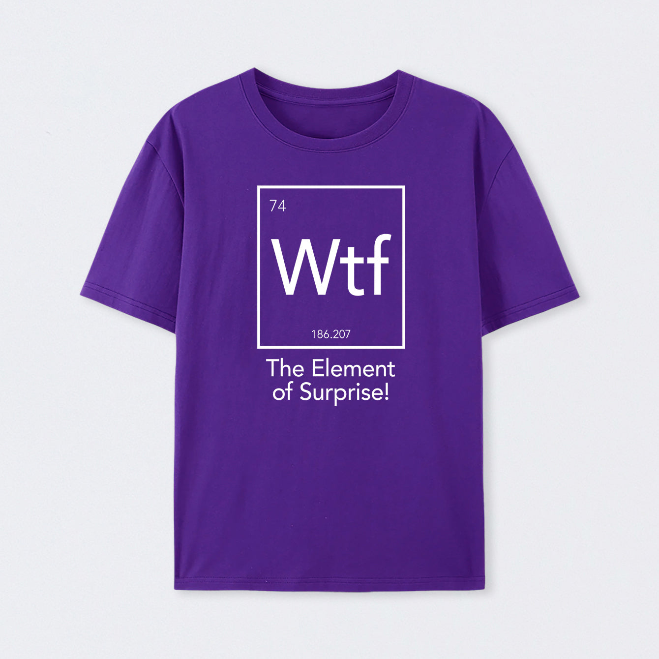 Purple Wtf - The Element of Surprise Funny Science T-Shirt