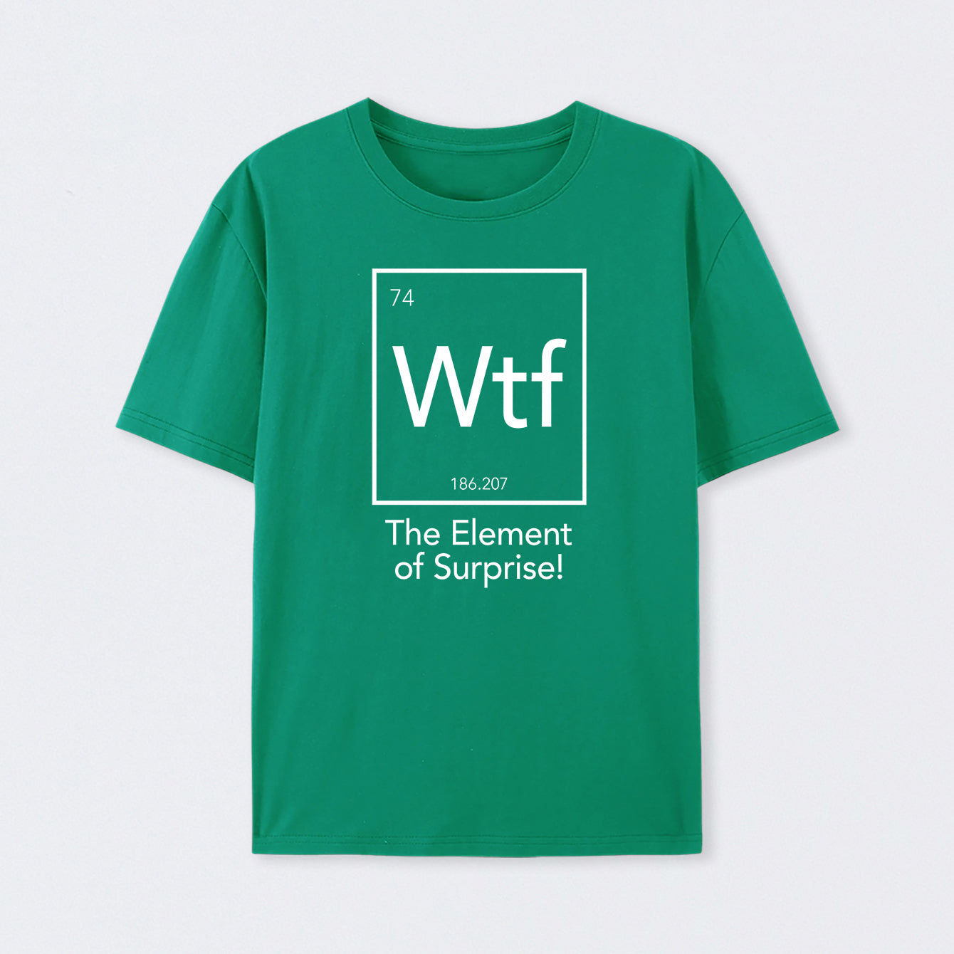 Green Wtf - The Element of Surprise Funny Science T-Shirt