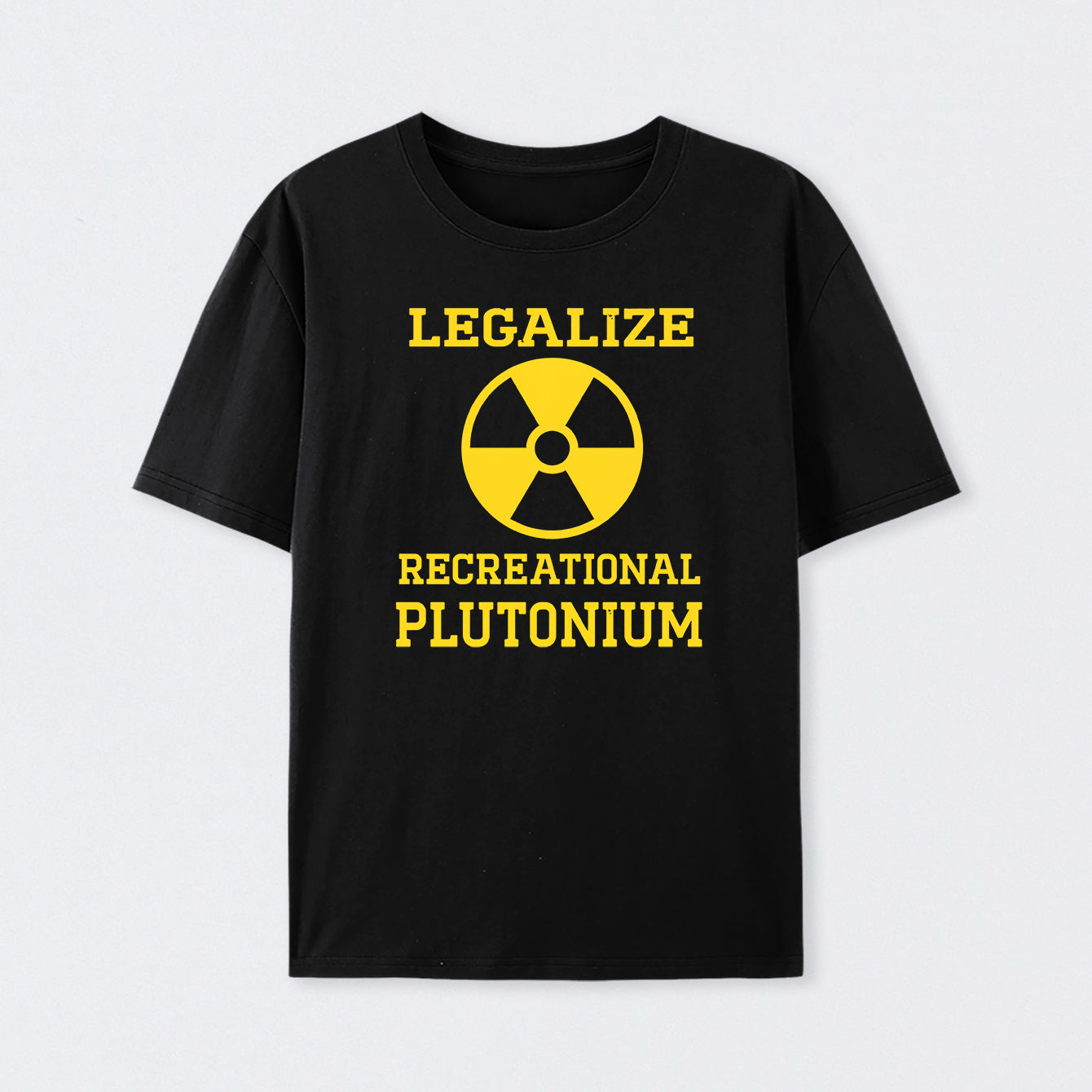 Black Legalize Recreational Plutonium T-Shirt