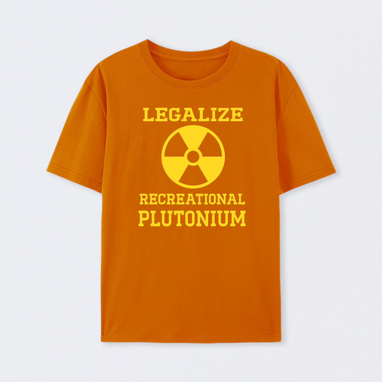 Orange Legalize Recreational Plutonium T-Shirt