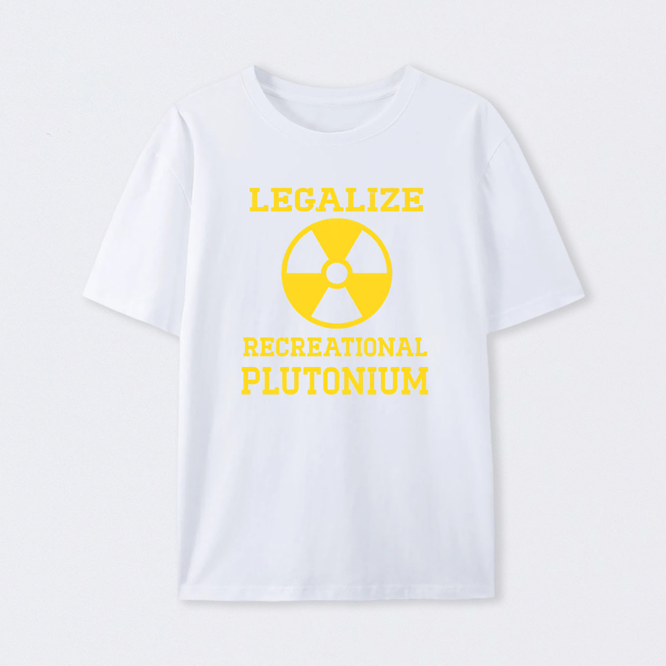 White Legalize Recreational Plutonium T-Shirt