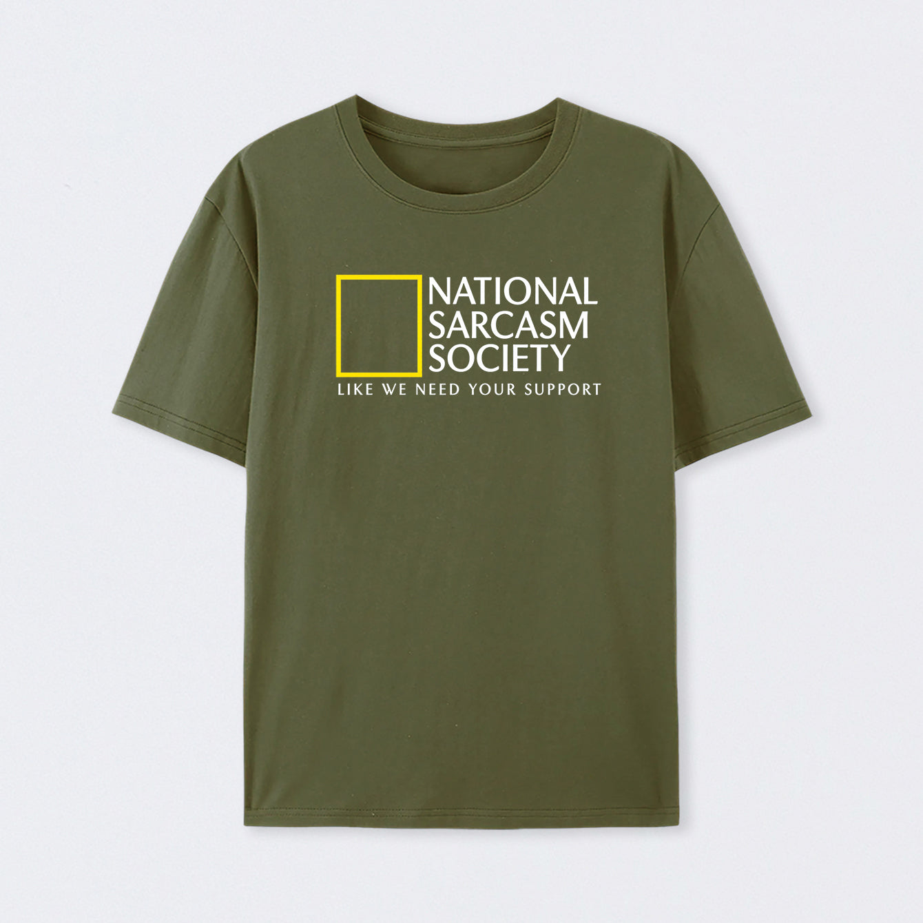 Army Green National Sarcasm Society T-Shirt