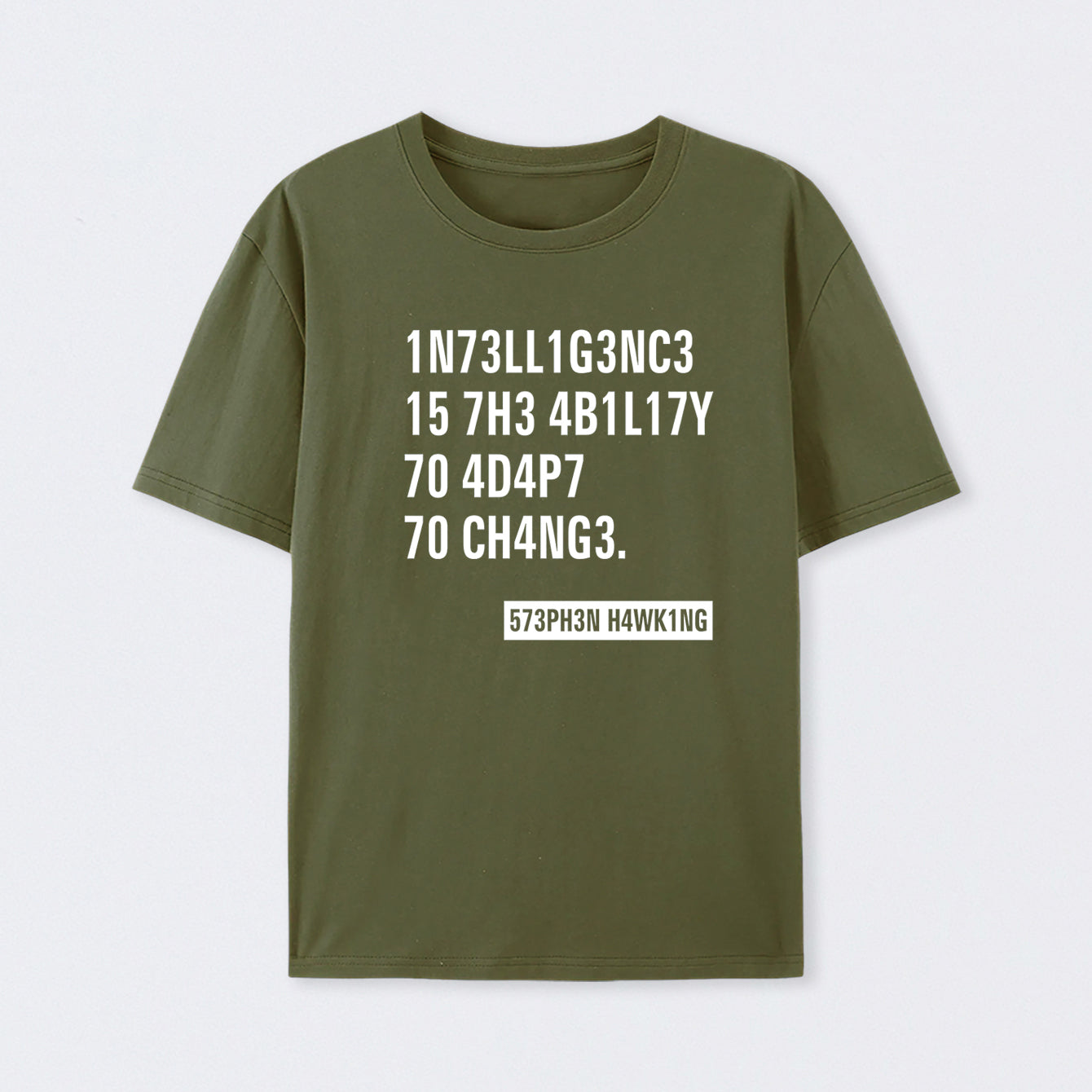 Army Green Intelligence - Stephen Hawking Science T-Shirt