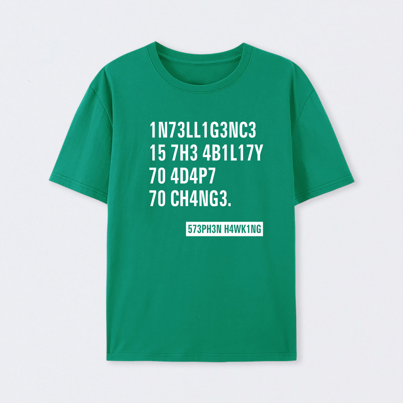 Green Intelligence - Stephen Hawking Science T-Shirt