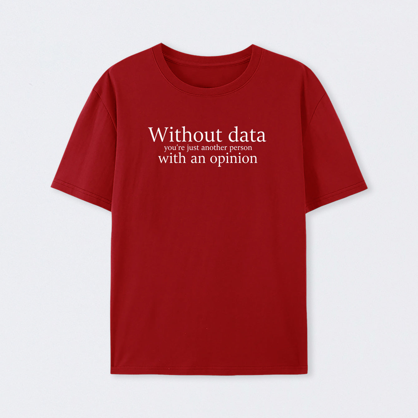 Red Without Data You're Just Another Person T-Shirt