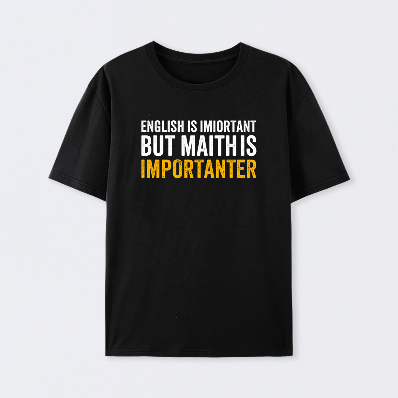 Black English is important but Math is importanter T-Shirt