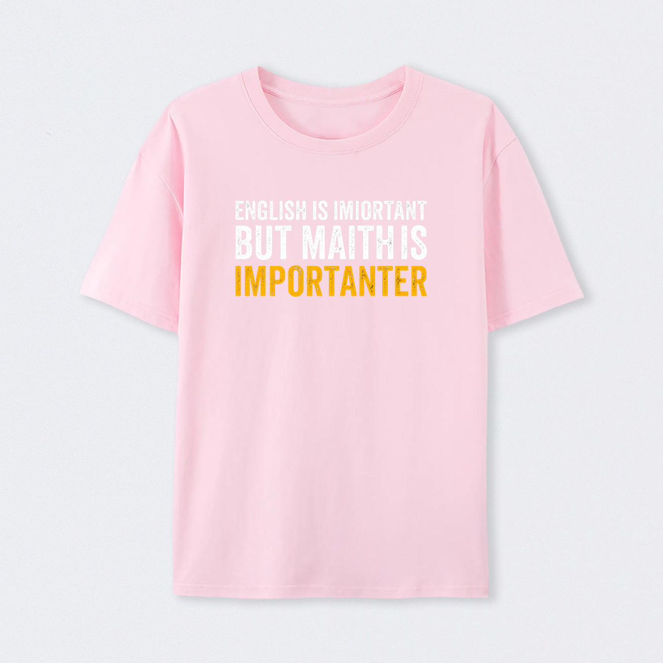 Pink English is important but Math is importanter T-Shirt