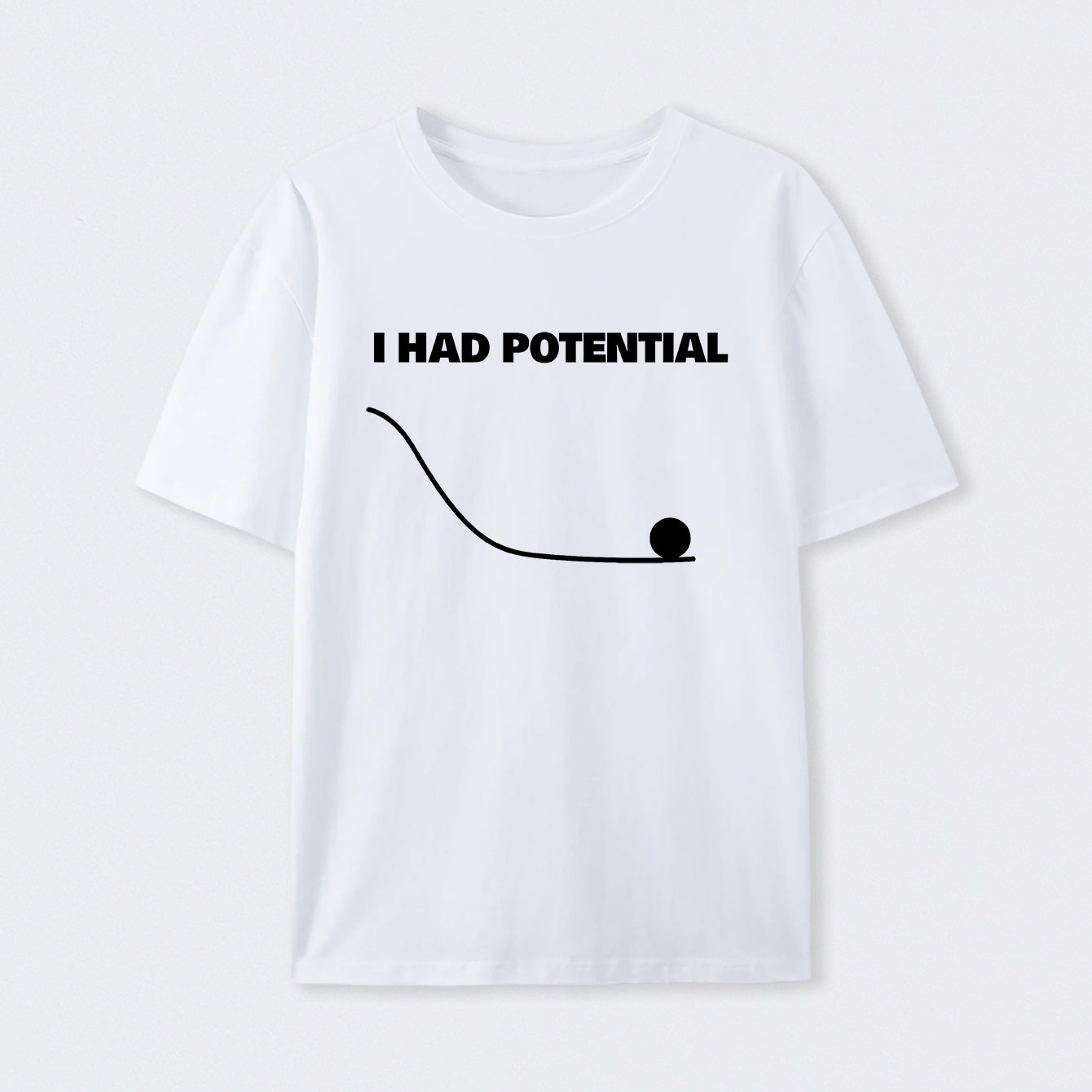 White I Had Potential Science T-Shirt