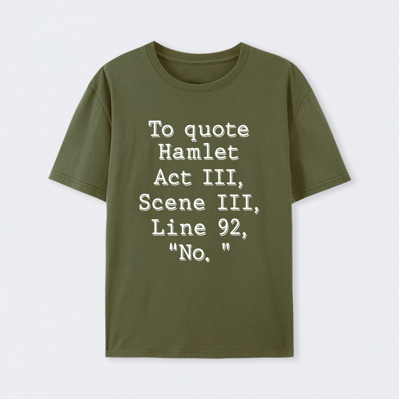 Army Green To Quote Hamlet T-Shirt
