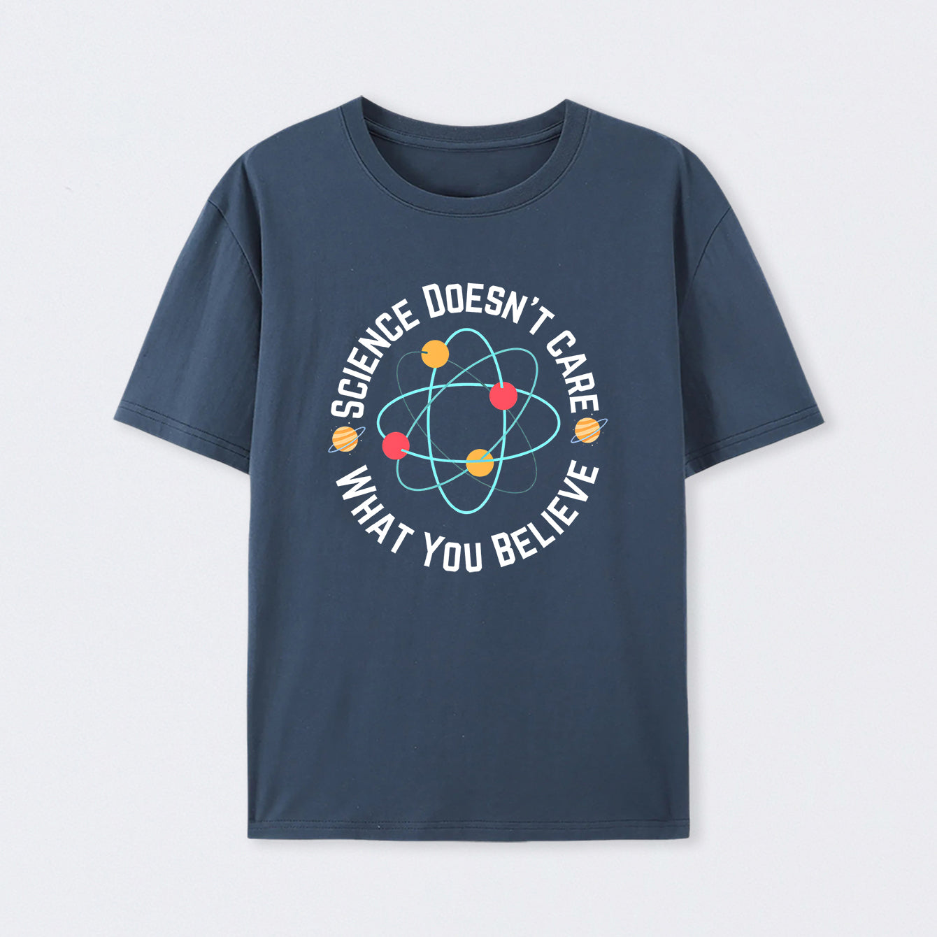 Navy Science doesn't care what you believe Science T-Shirt
