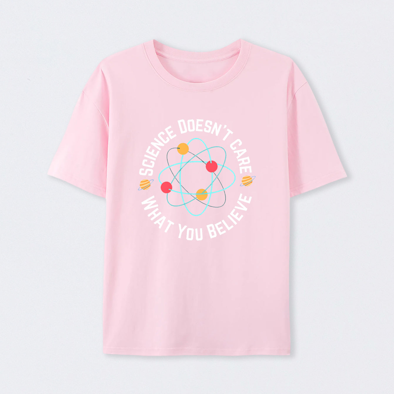 Pink Science doesn't care what you believe Science T-Shirt