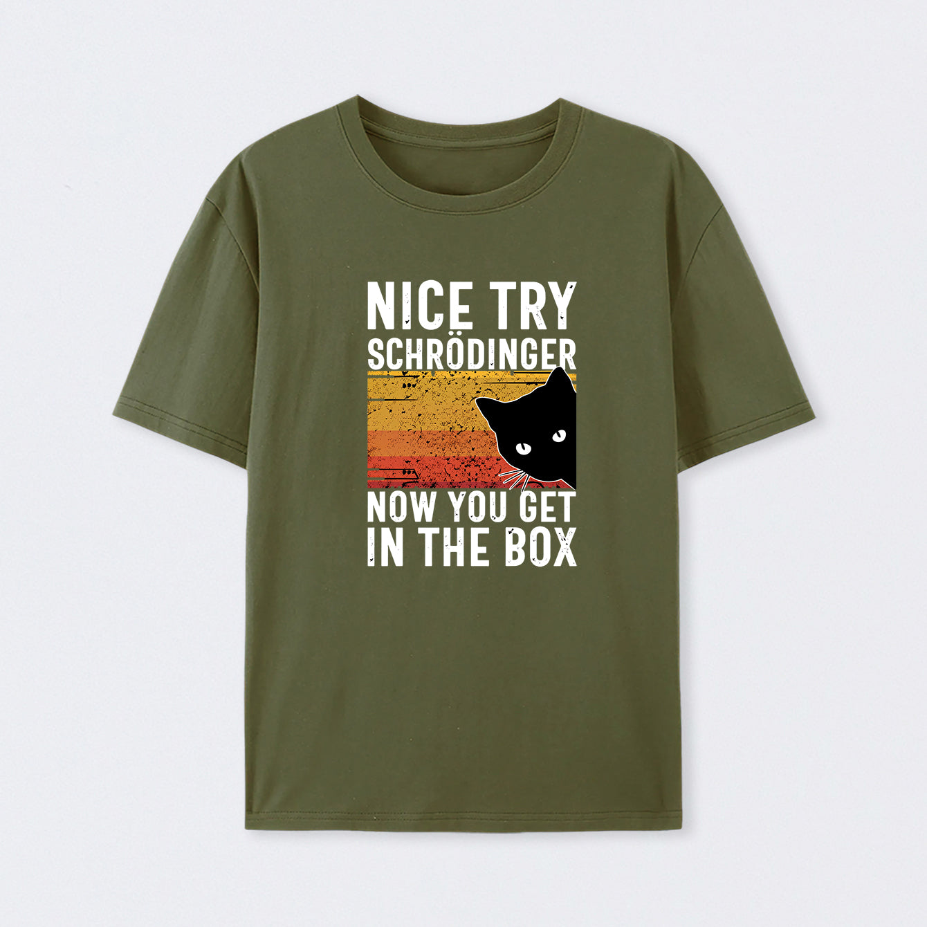 Army Green You Get Schr?dinger's cat In The Box T-Shirt