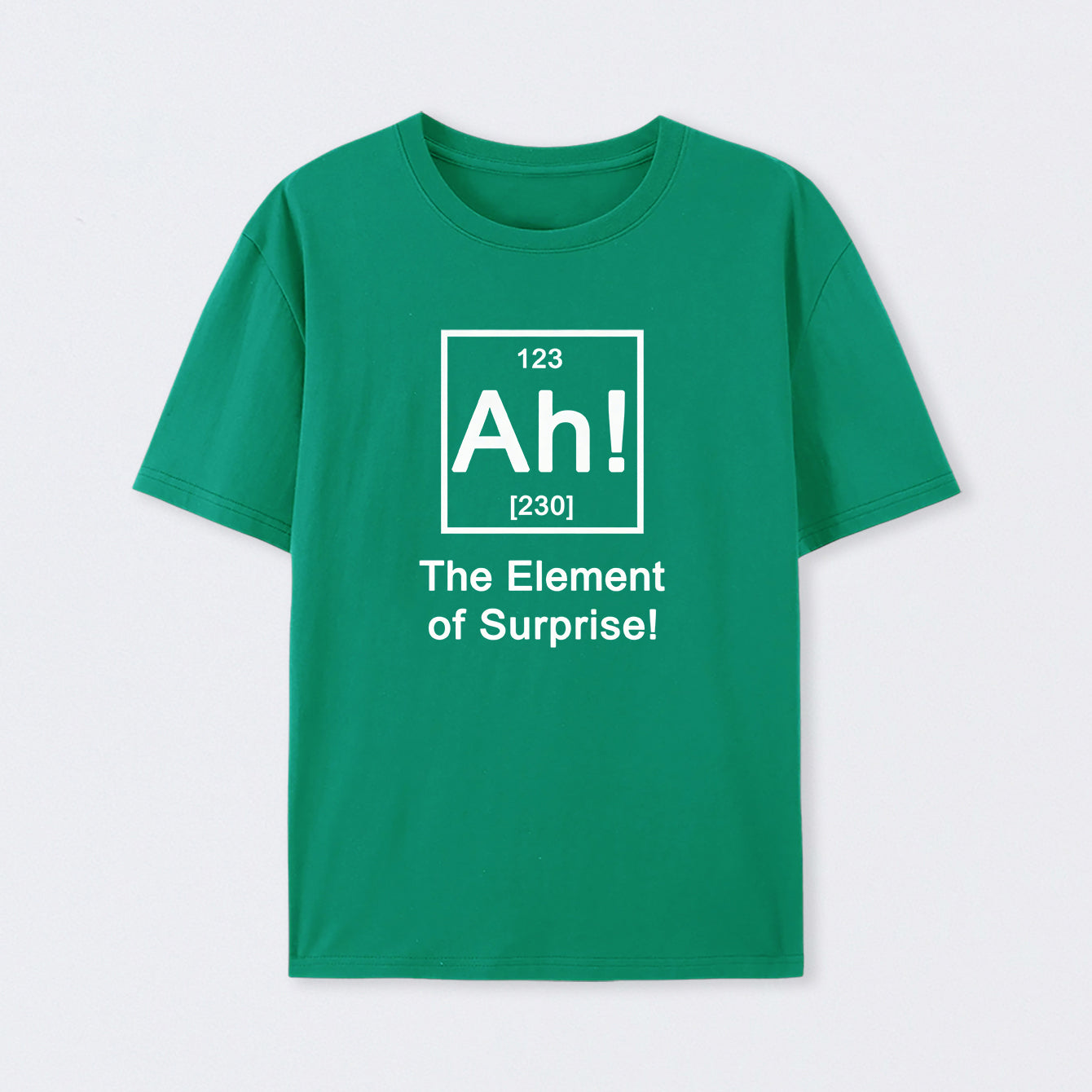 Green Ah! The element of surprise T-Shirt