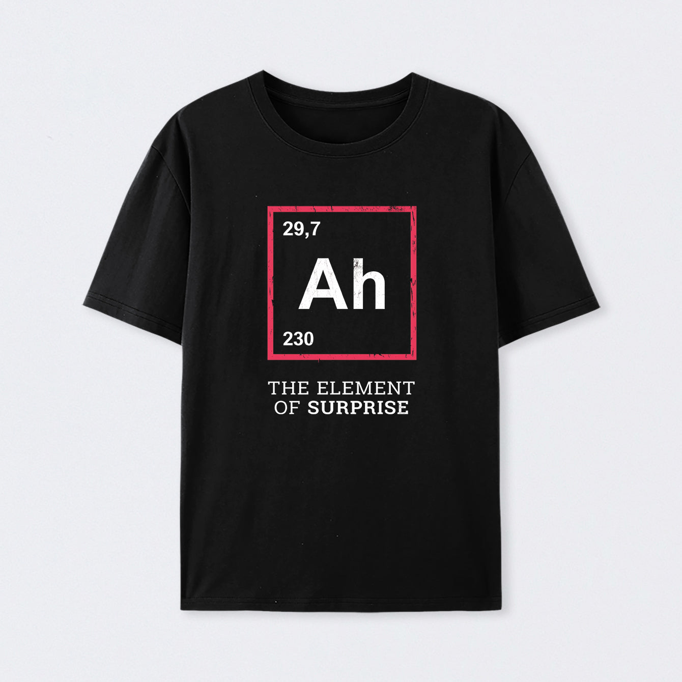 Black Ah! The Element Of Surprise T-Shirt