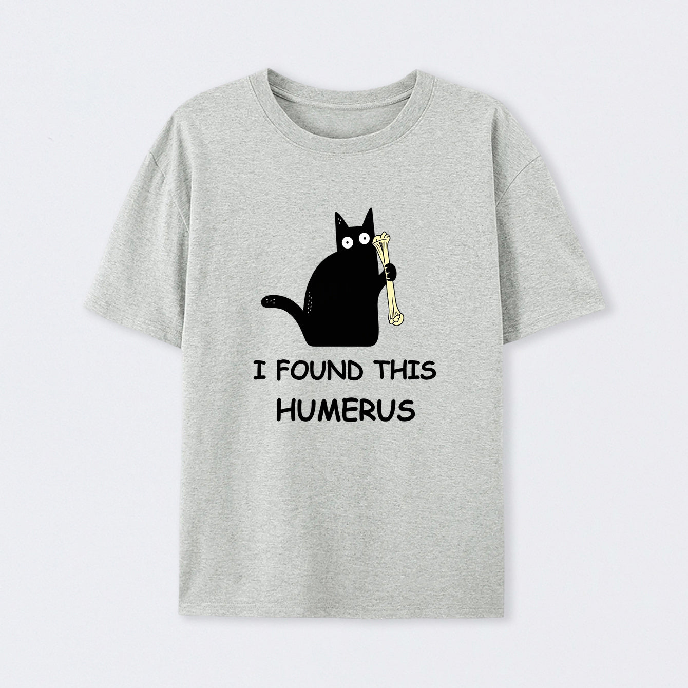 Grey I Found This Humerus T-Shirt