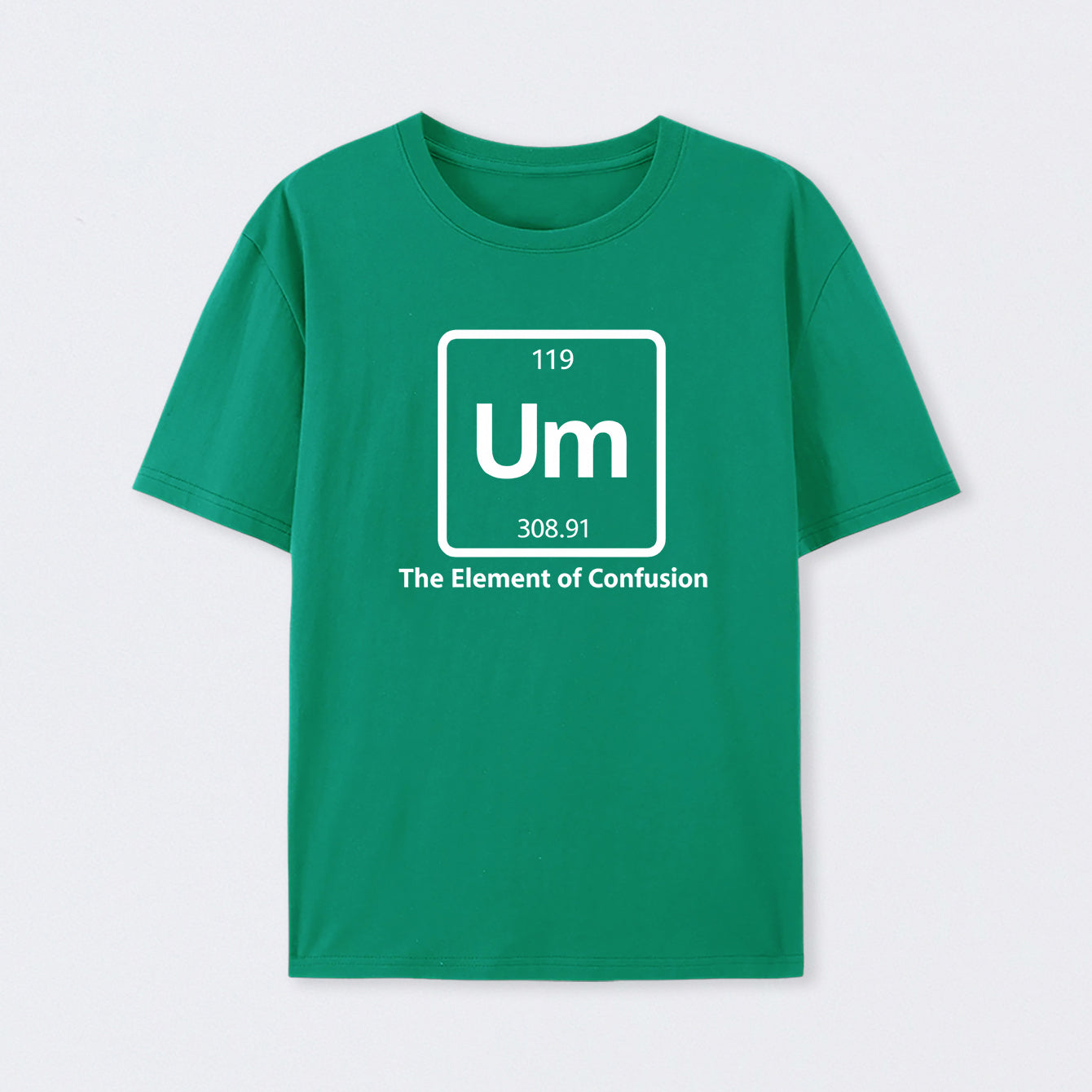 Green Um The Element of Confusion T-Shirt