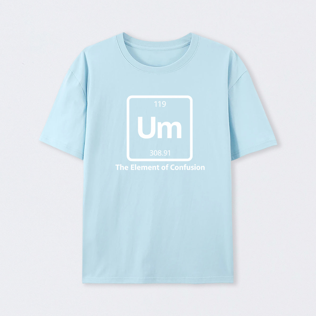 Light Blue Um The Element of Confusion T-Shirt